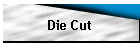 Die Cut